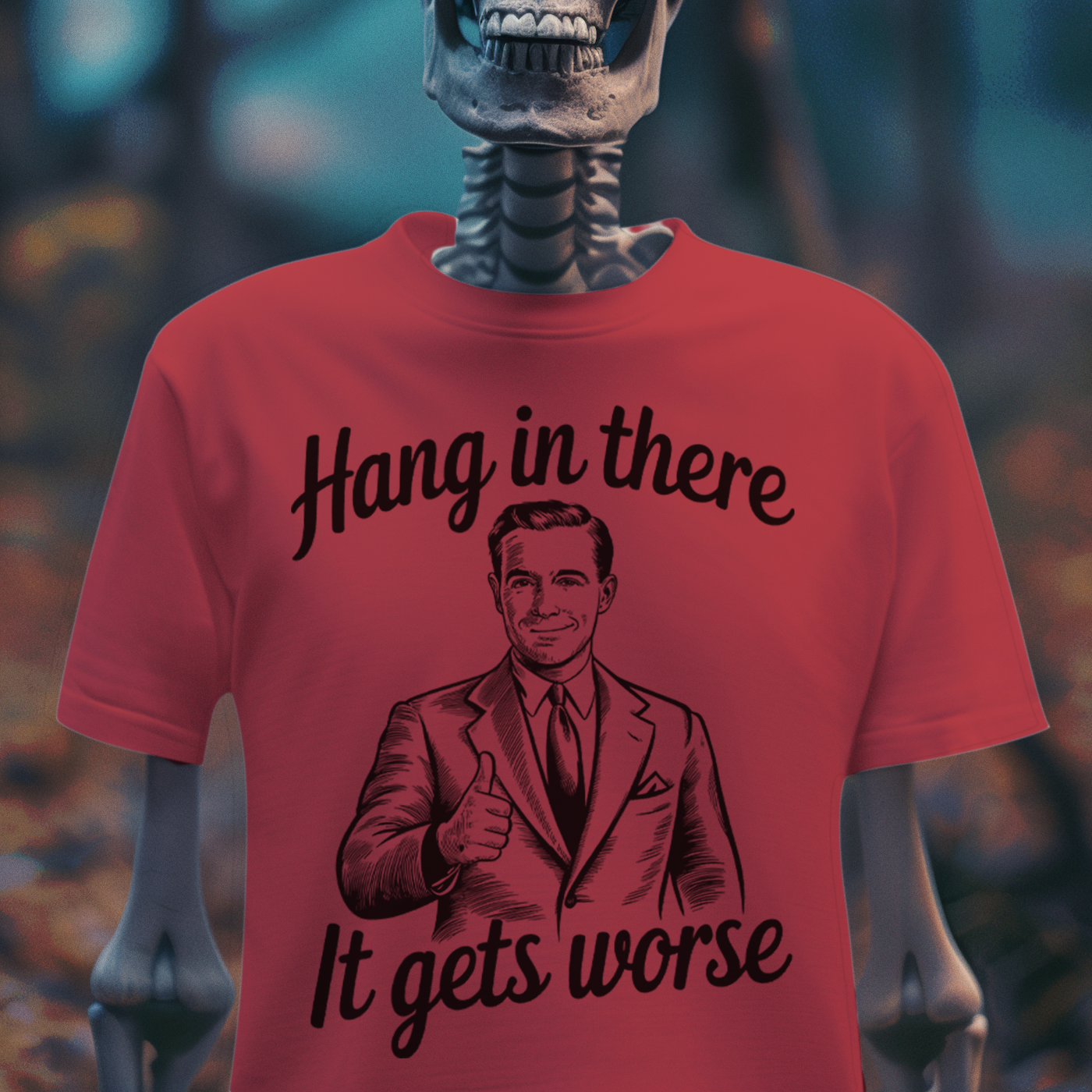 Hang in There, It Gets Worse – Retro Dark Humor Graphic Tee