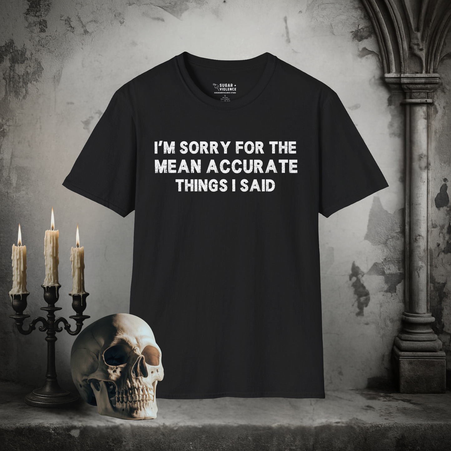 I’m Sorry for the Mean Accurate Things I Said – Goth Dark Humor T-Shirt