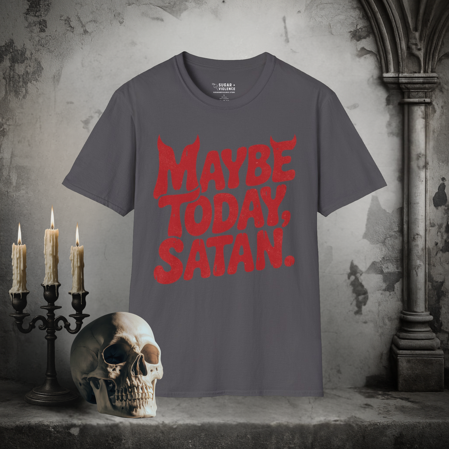 Maybe Today, Satan – Gothic Dark Humor T-Shirt