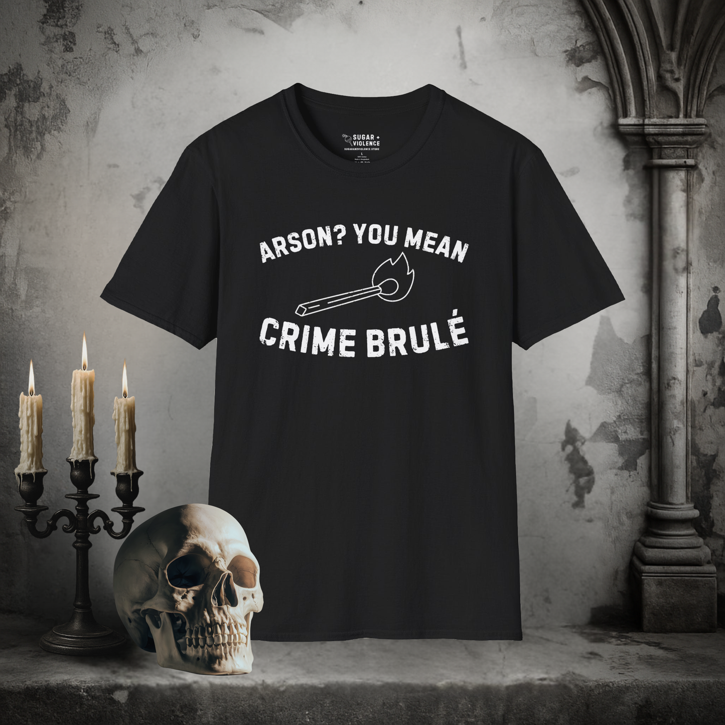 Arson? You Mean Crime Brulé – Dark Humor Pun T-Shirt