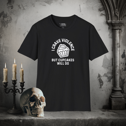 I Crave Violence (But Cupcakes Will Do) – Dark Humor Goth T-Shirt