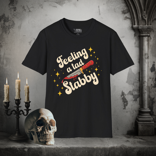 Feeling a Tad Stabby – Cute but Chaotic T-Shirt