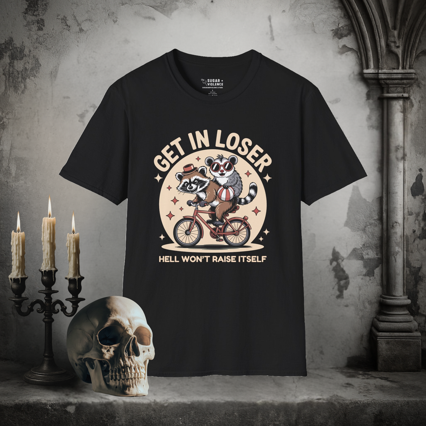 Get in Loser – Hell Won’t Raise Itself Raccoon T-Shirt
