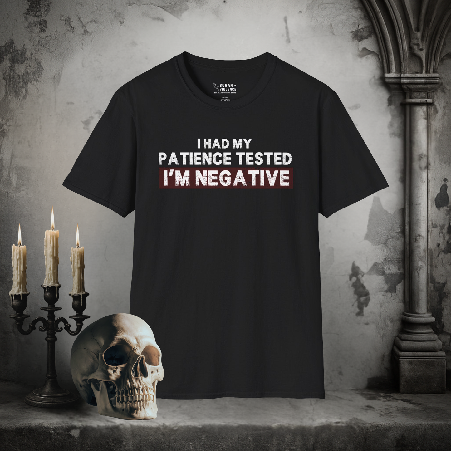 I Had My Patience Tested – I’m Negative T-Shirt