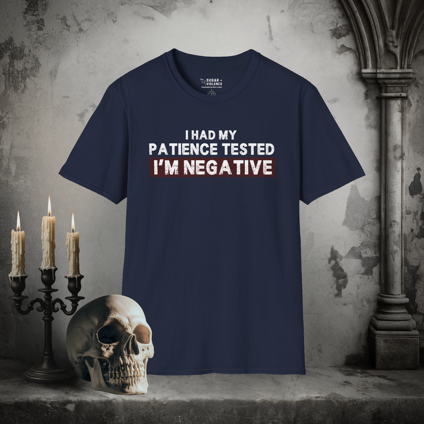 I Had My Patience Tested – I’m Negative T-Shirt