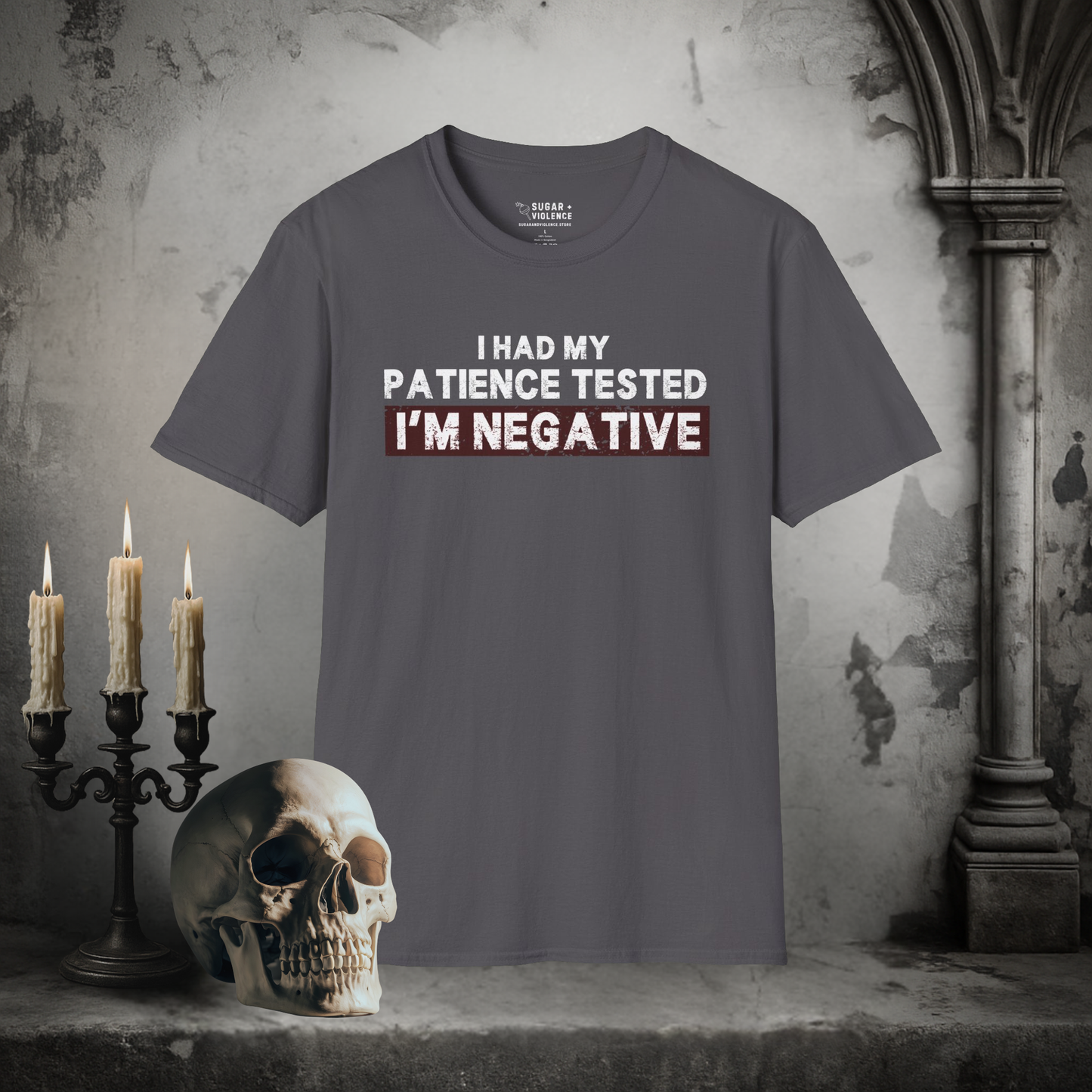 I Had My Patience Tested – I’m Negative T-Shirt