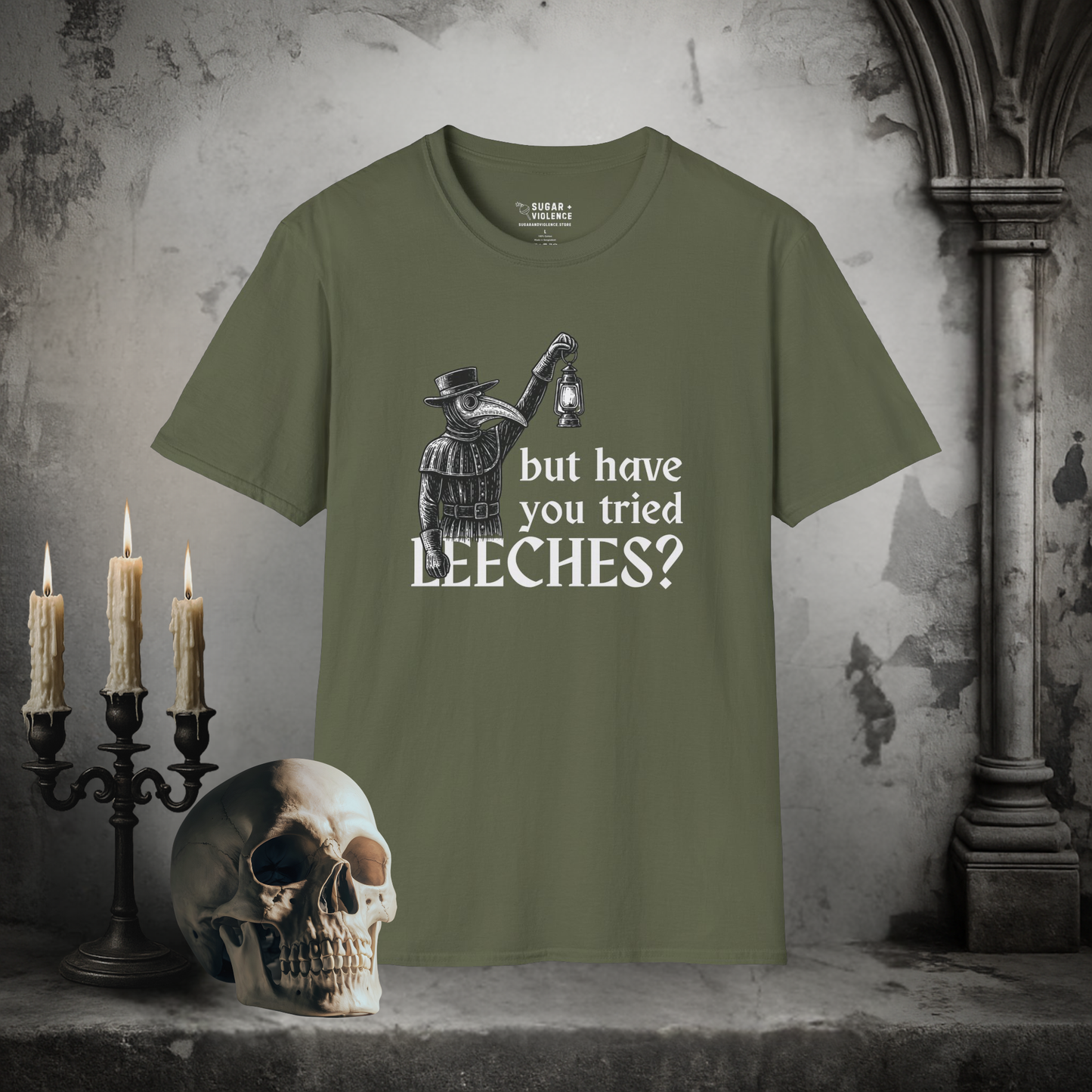 But Have You Tried Leeches? – Plague Doctor Dark Humor Tee
