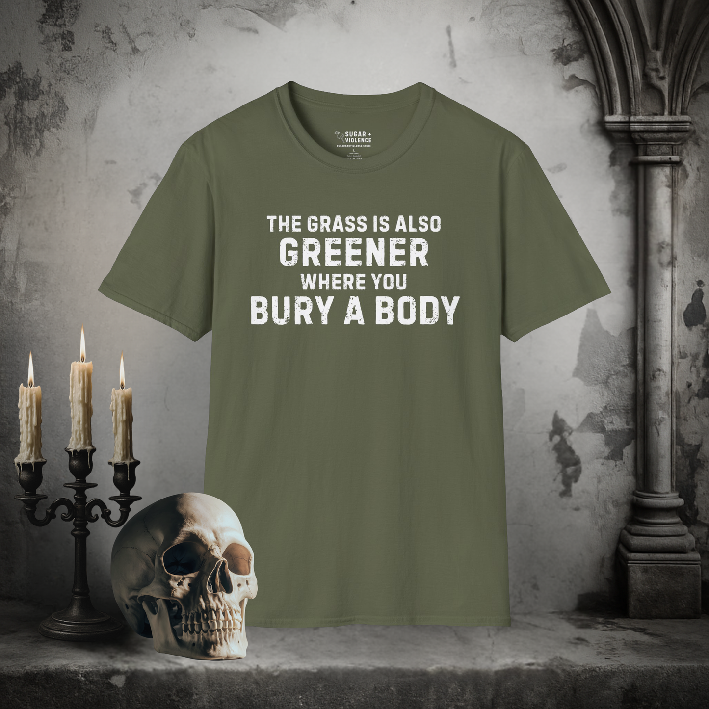 The Grass Is Greener Where You Bury a Body – Dark Humor Tee