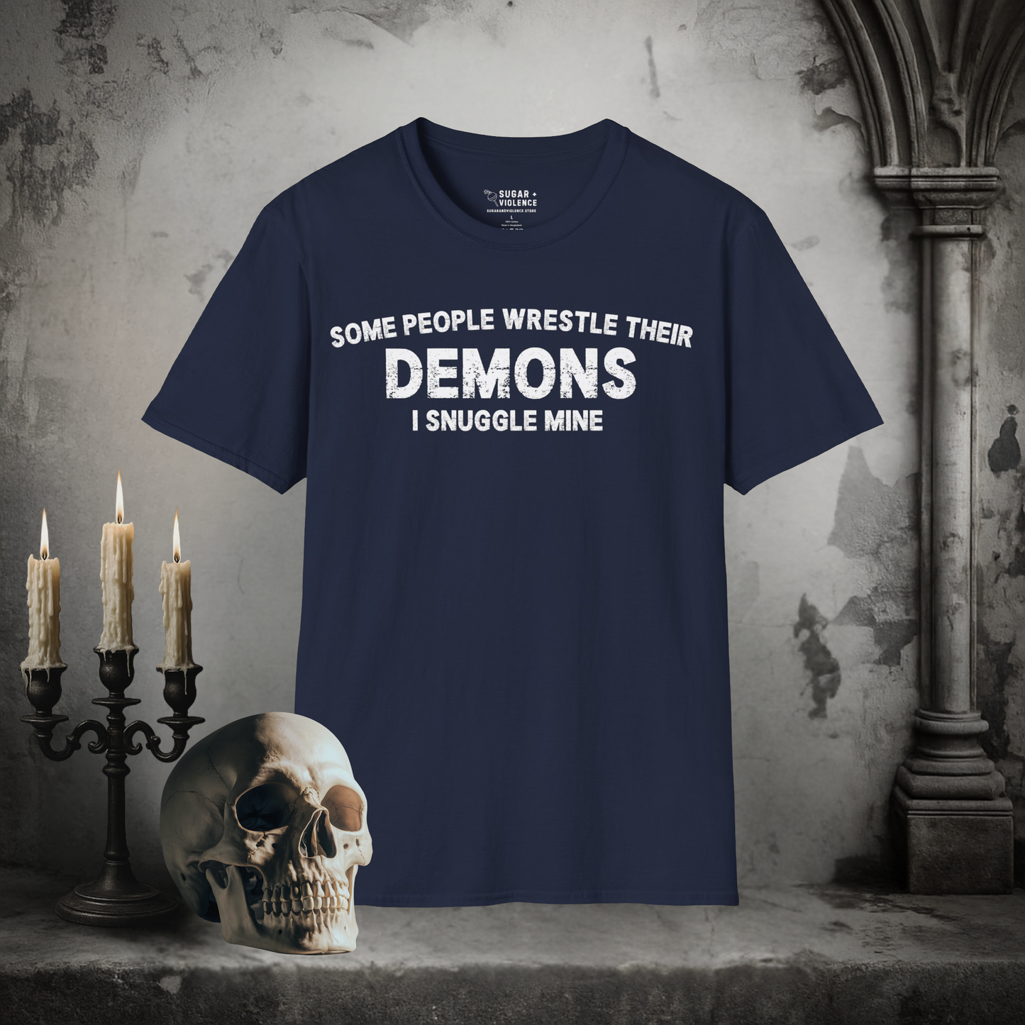 Some People Wrestle Their Demons, I Snuggle Mine – Dark Humor Tee