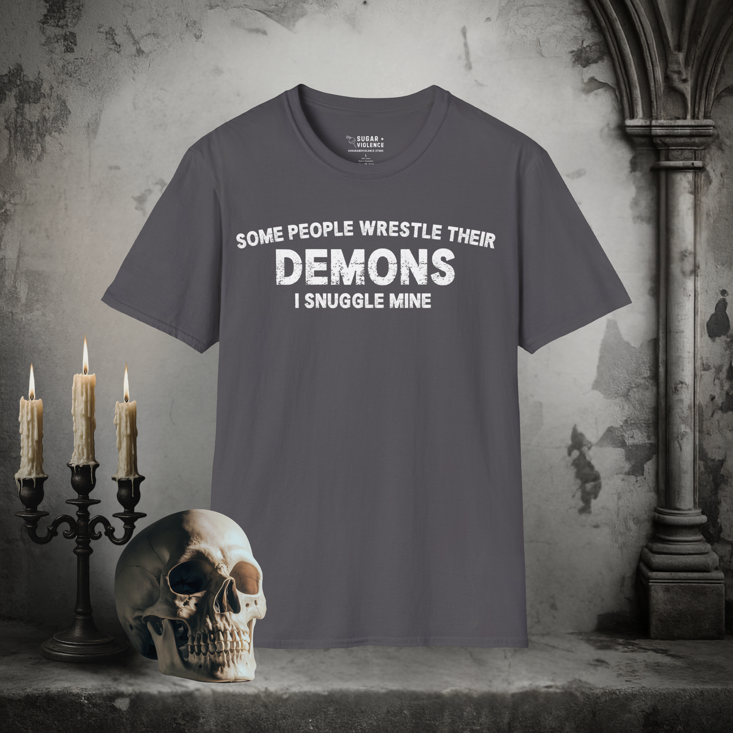 Some People Wrestle Their Demons, I Snuggle Mine – Dark Humor Tee