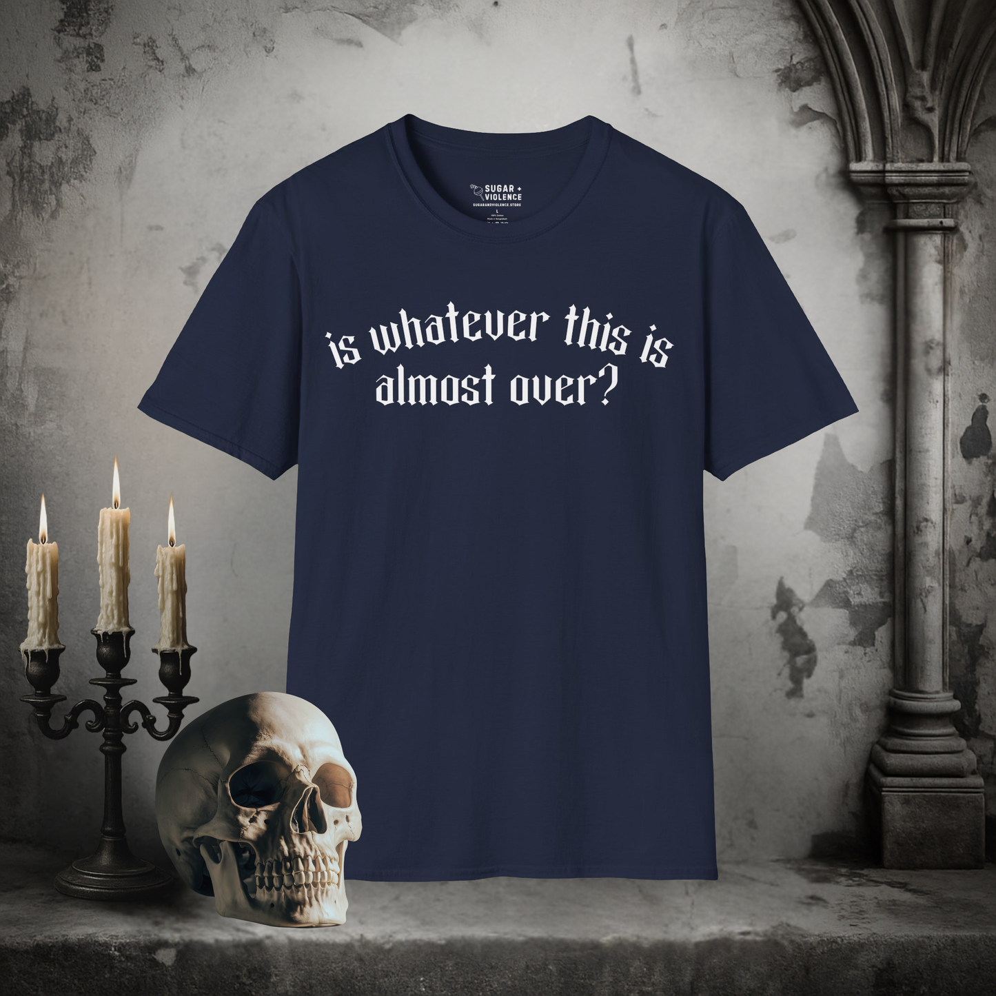 Is Whatever This Is Almost Over? – Dark Humor Tee
