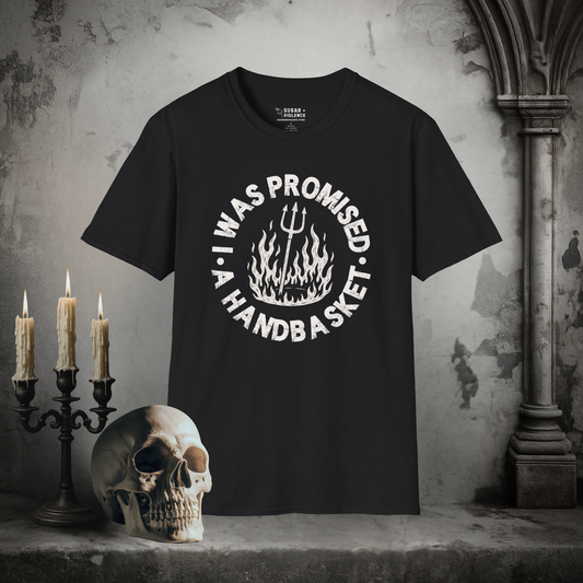 I Was Promised a Handbasket – Hellbound Humor Tee