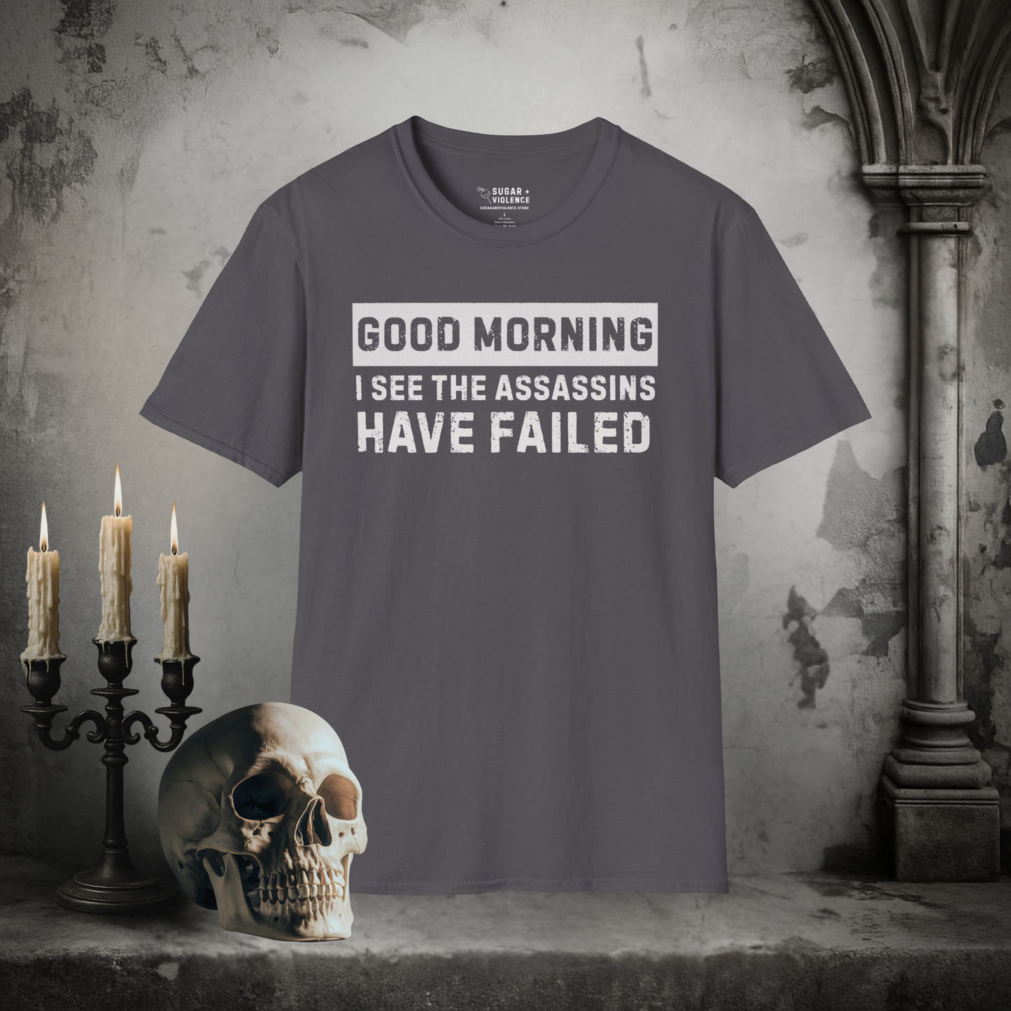 Good Morning, I See the Assassins Have Failed – Dark Humor Tee