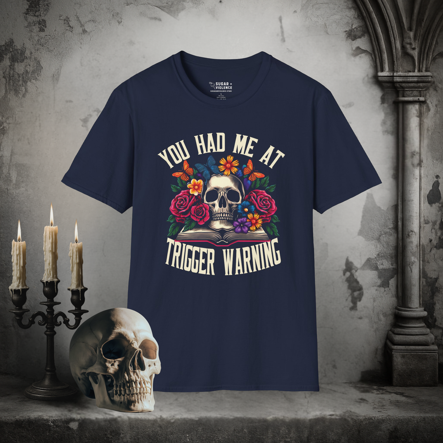You Had Me at Trigger Warning – Goth Skull & Florals T-Shirt