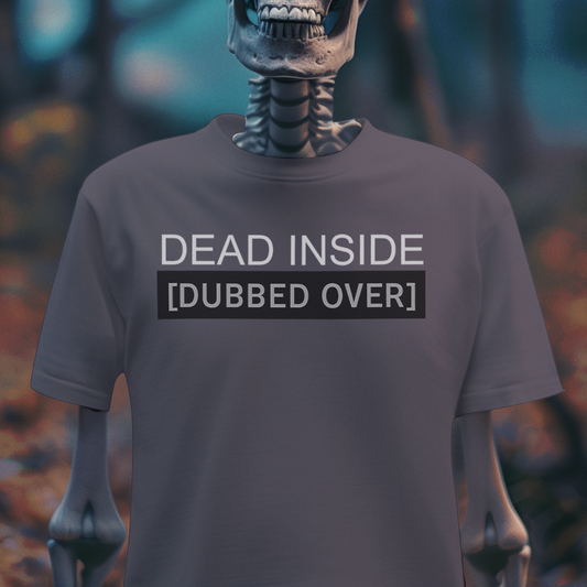 Emotionally Pirated – “Dubbed Over” Dead Inside Tee