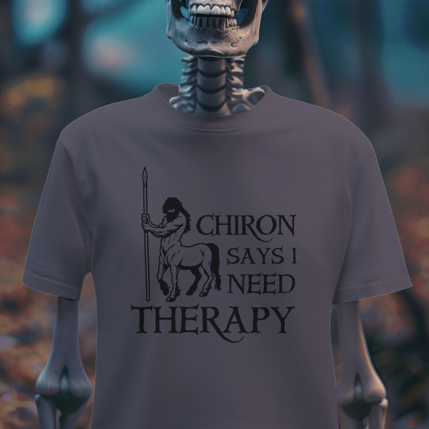 Chiron Says I Need Therapy – Mythology Dark Humor Tee