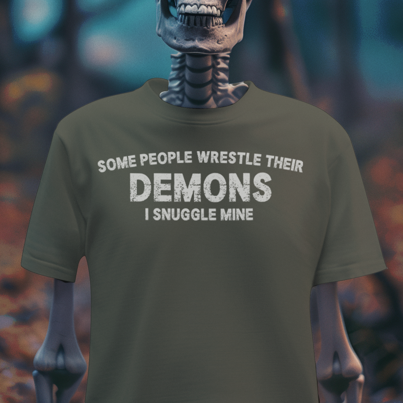 Some People Wrestle Their Demons, I Snuggle Mine – Dark Humor Tee
