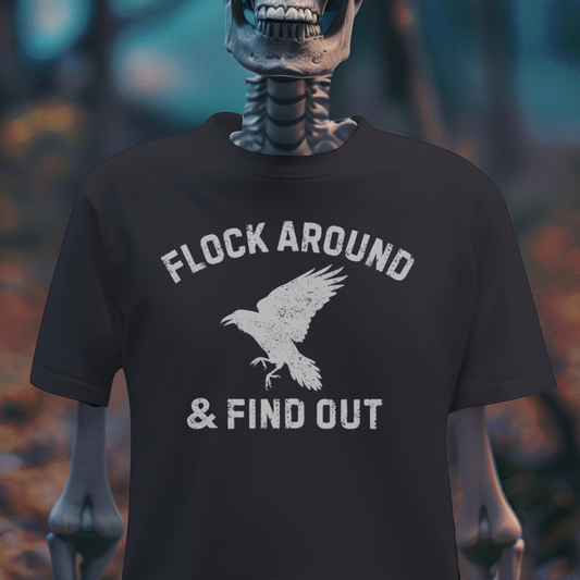 Flock Around & Find Out – Gothic Raven Graphic Tee