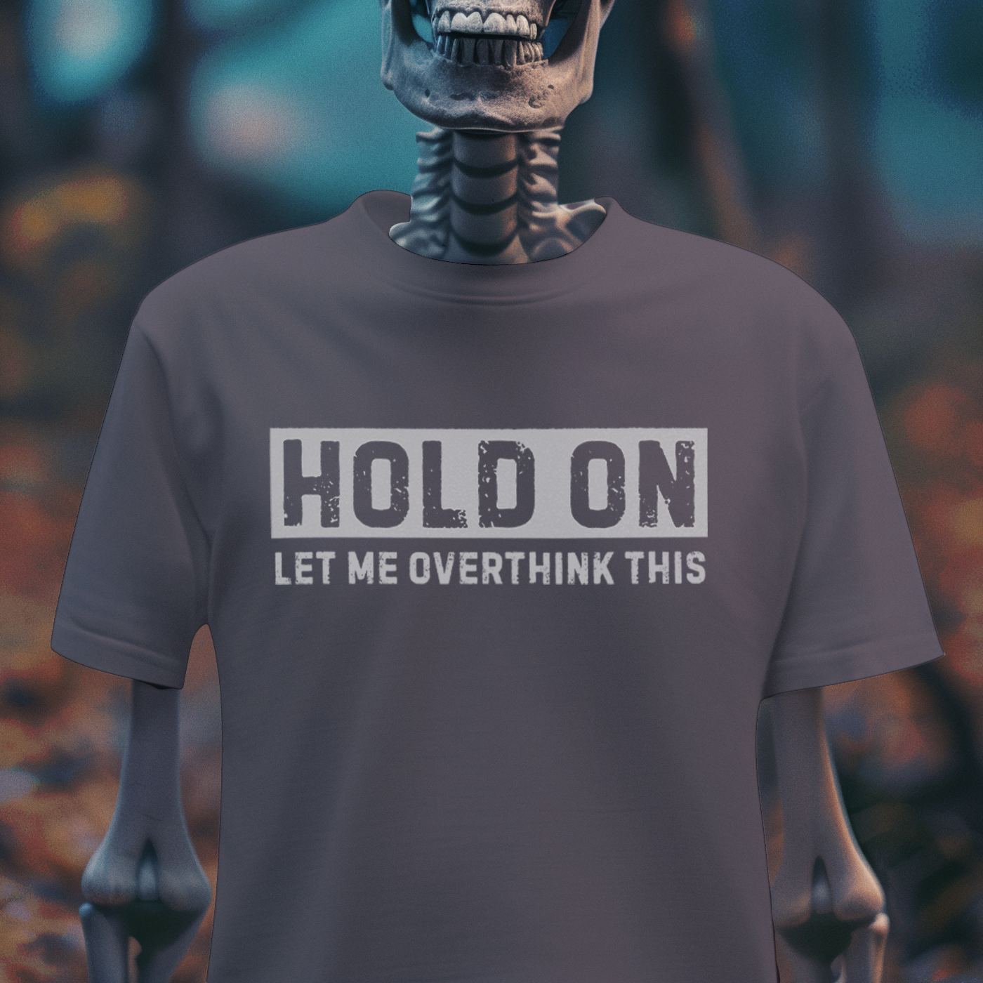 Hold On, Let Me Overthink This – Anxiety Humor Tee