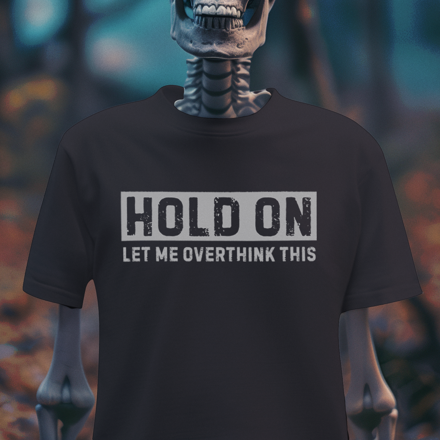 Hold On, Let Me Overthink This – Anxiety Humor Tee