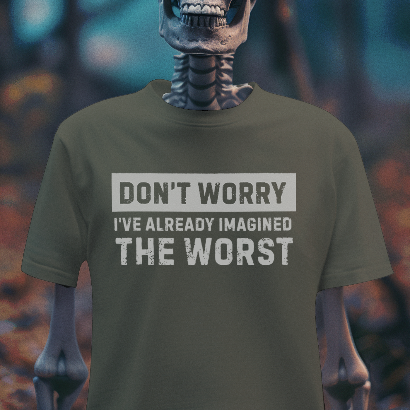 Don’t Worry, I’ve Already Imagined the Worst – Anxiety Humor Tee