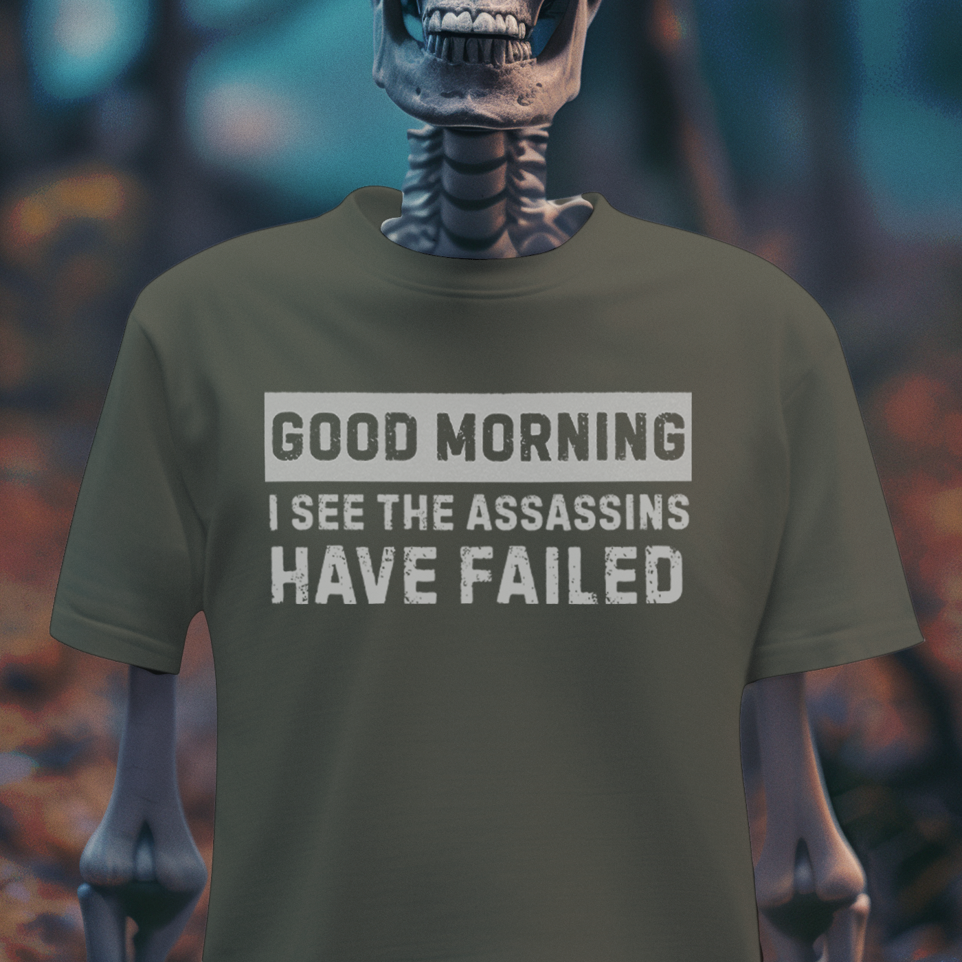 Good Morning, I See the Assassins Have Failed – Dark Humor Tee