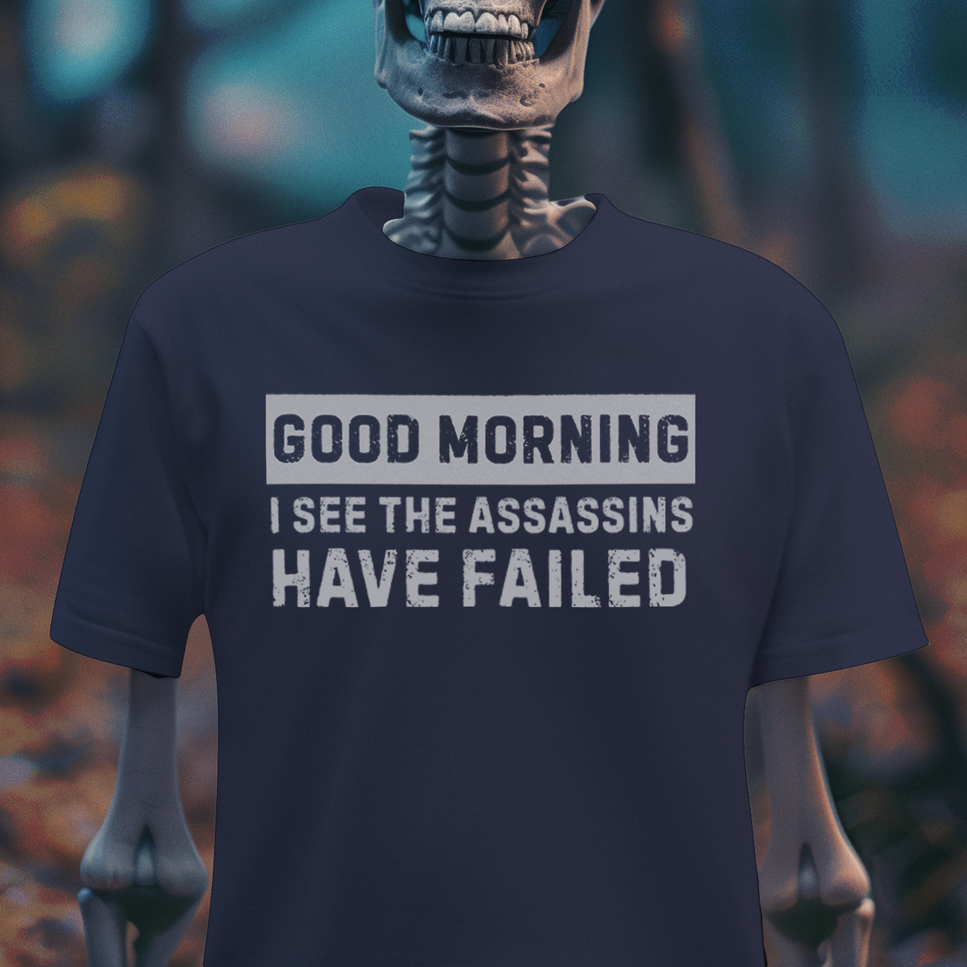 Good Morning, I See the Assassins Have Failed – Dark Humor Tee