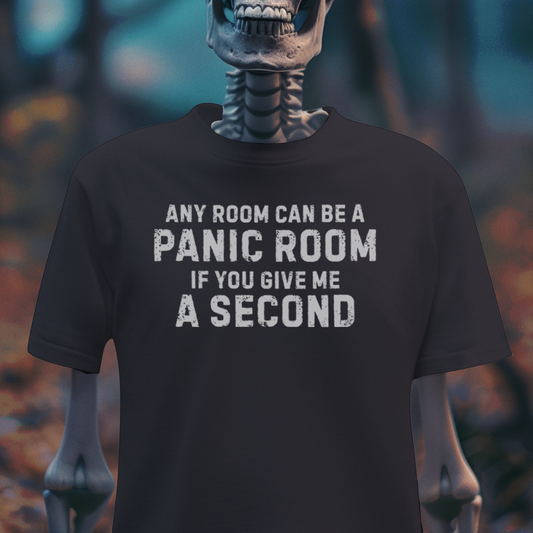 Any Room Can Be a Panic Room – Dark Humor Anxiety Tee