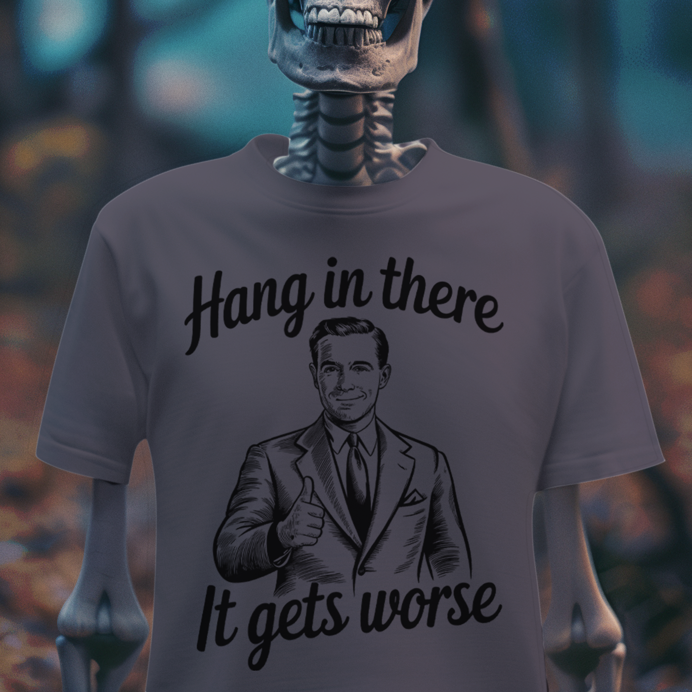 Hang in There, It Gets Worse – Retro Dark Humor Graphic Tee