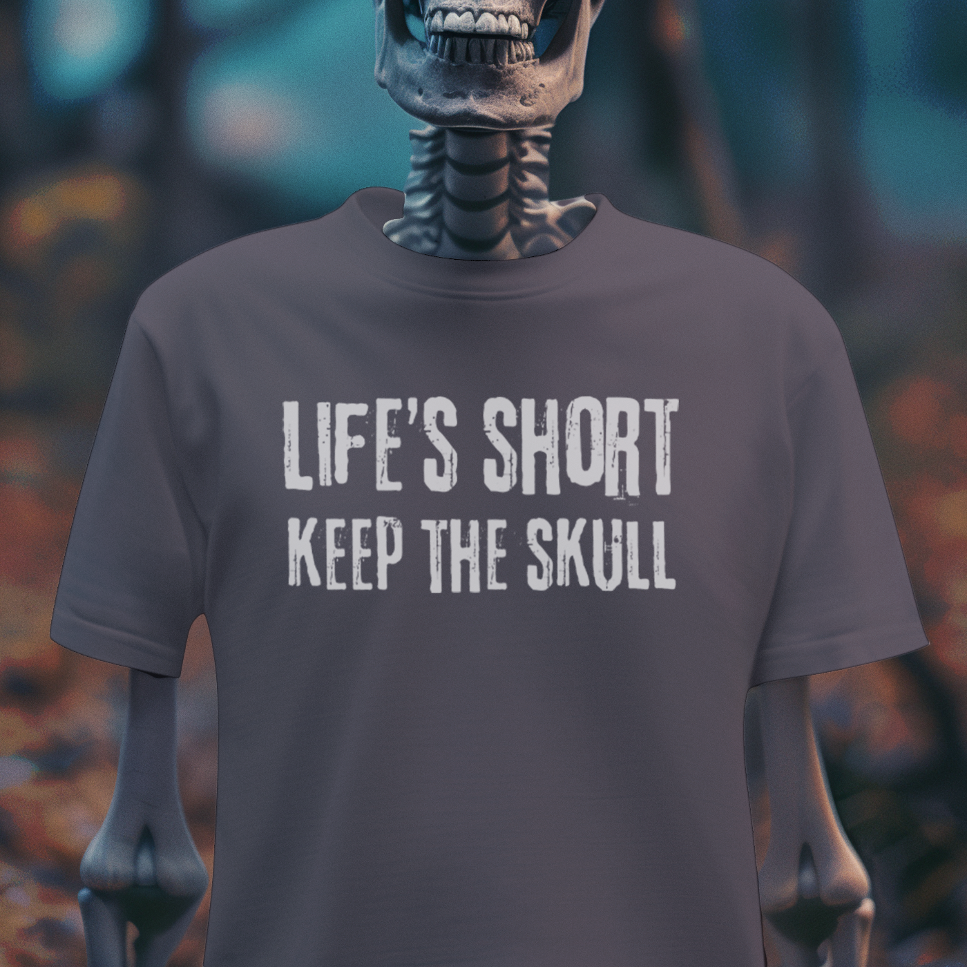 Life’s Short, Keep the Skull – Gothic Dark Humor T-Shirt