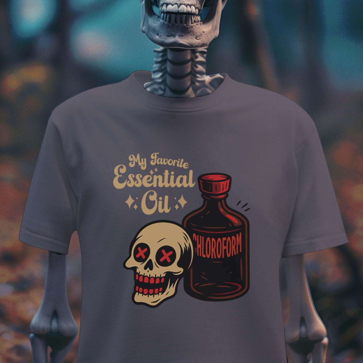 My Favorite Essential Oil – Chloroform Dark Humor T-Shirt