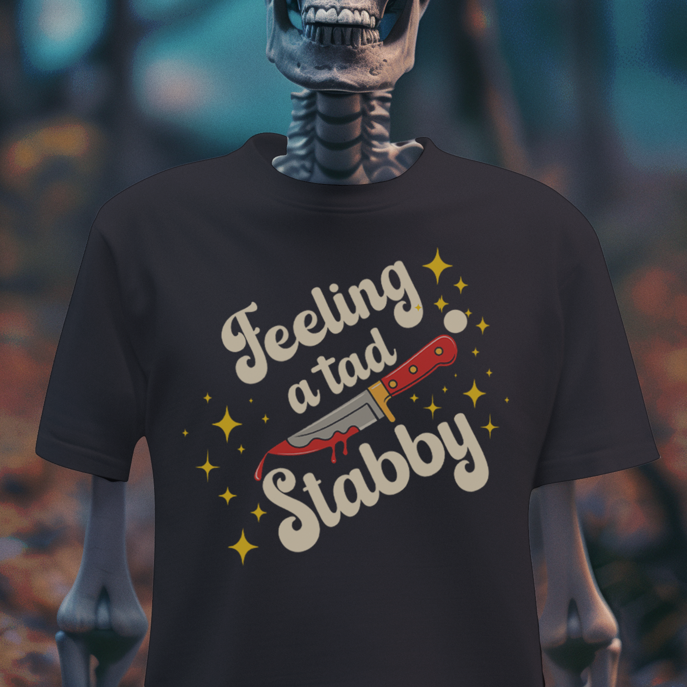 Feeling a Tad Stabby – Cute but Chaotic T-Shirt