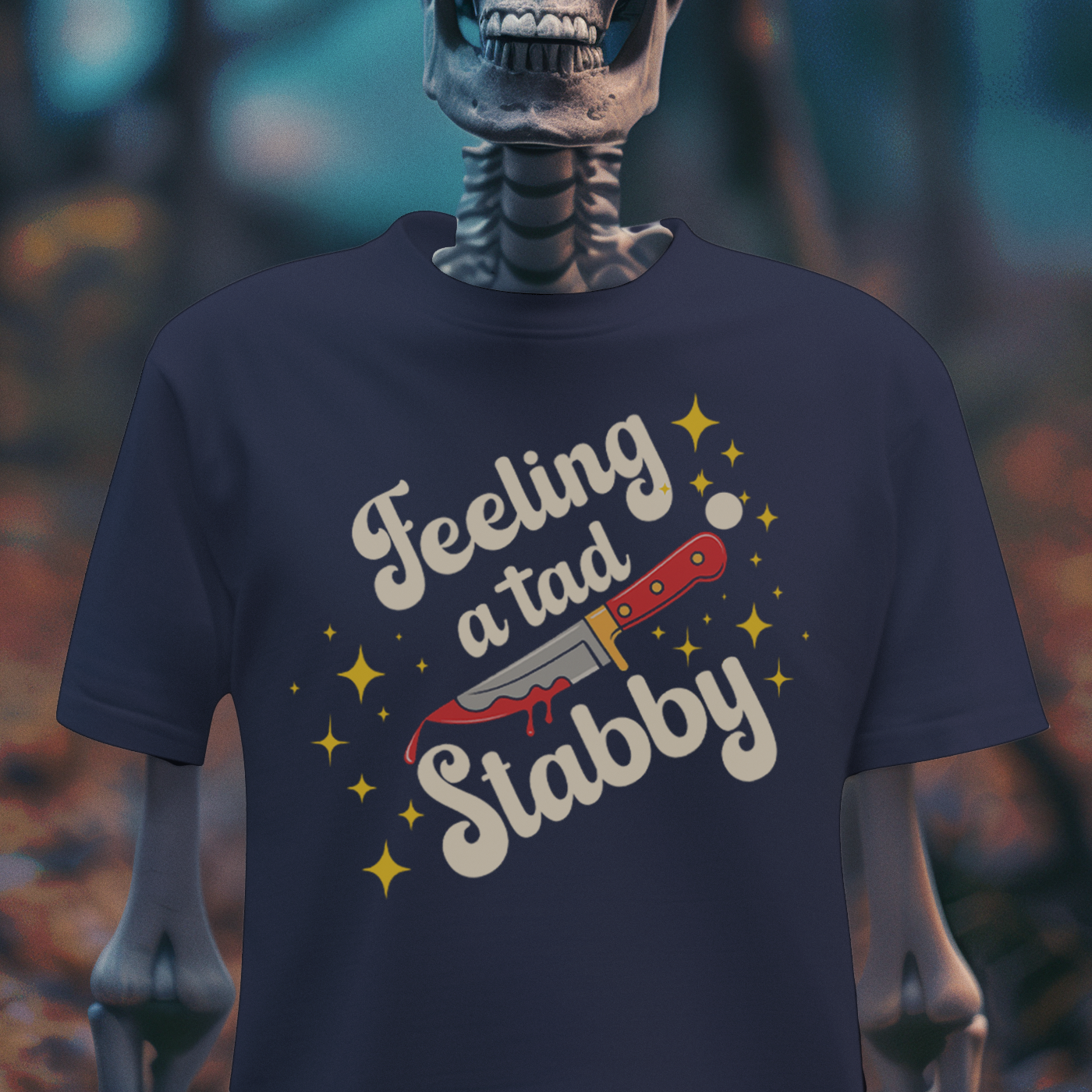Feeling a Tad Stabby – Cute but Chaotic T-Shirt