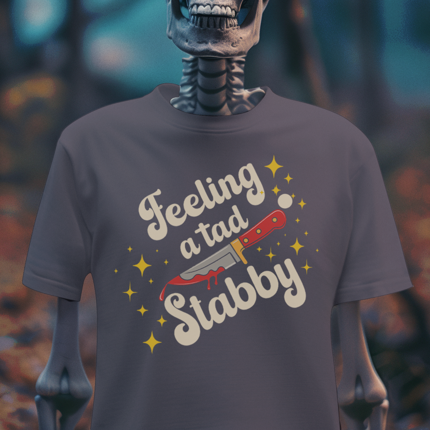 Feeling a Tad Stabby – Cute but Chaotic T-Shirt