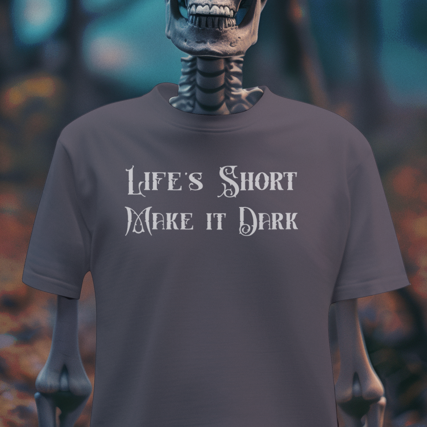Life’s Short, Make It Dark – Gothic Aesthetic T-Shirt