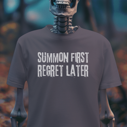 Summon First, Regret Later – Occult Humor Gothic T-Shirt