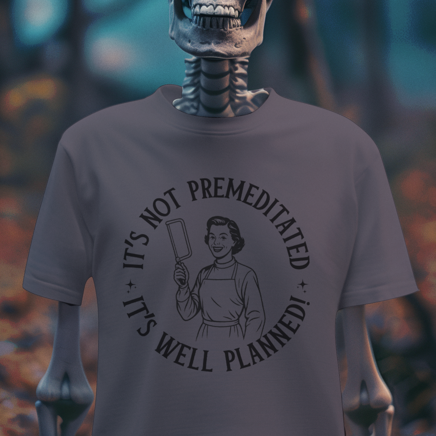 It’s Not Premeditated, It’s Well Planned Tee