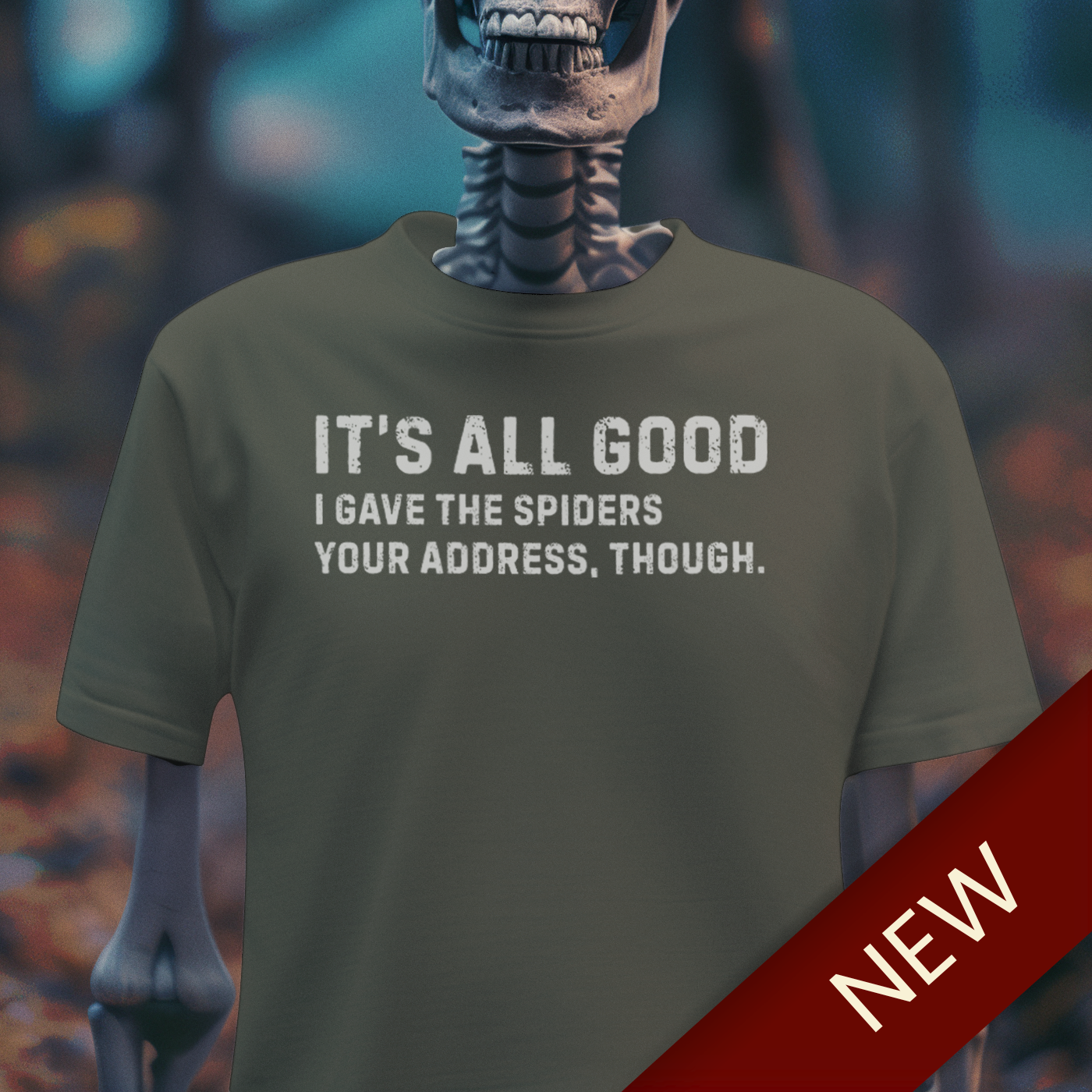 It’s All Good I Gave the Spiders Your Address T-Shirt – Dark Humor Shirt – Funny Threat Tee – Sarcastic Graphic Shirt