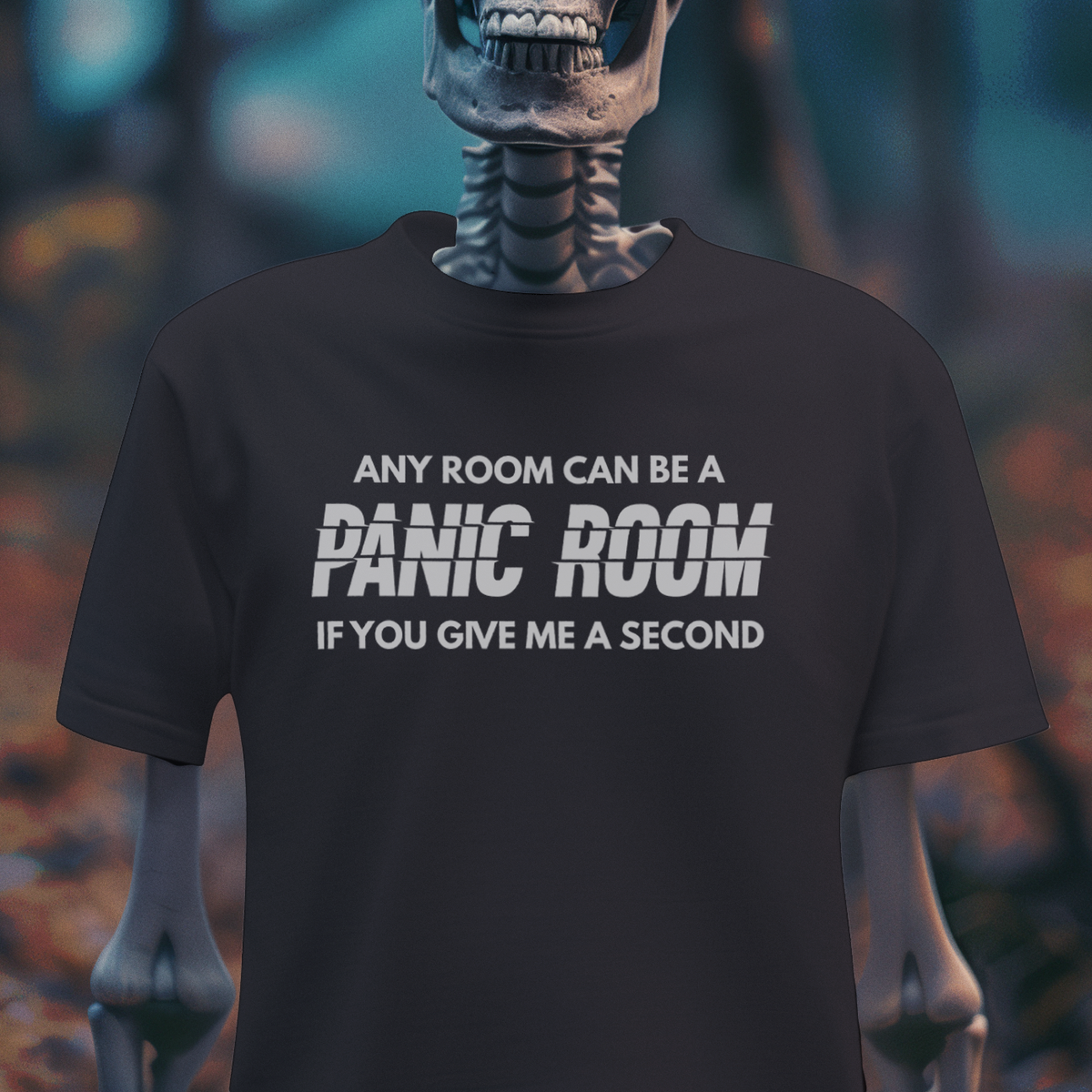 Any Room Can Be a Panic Room – Dark Humor Anxiety Tee