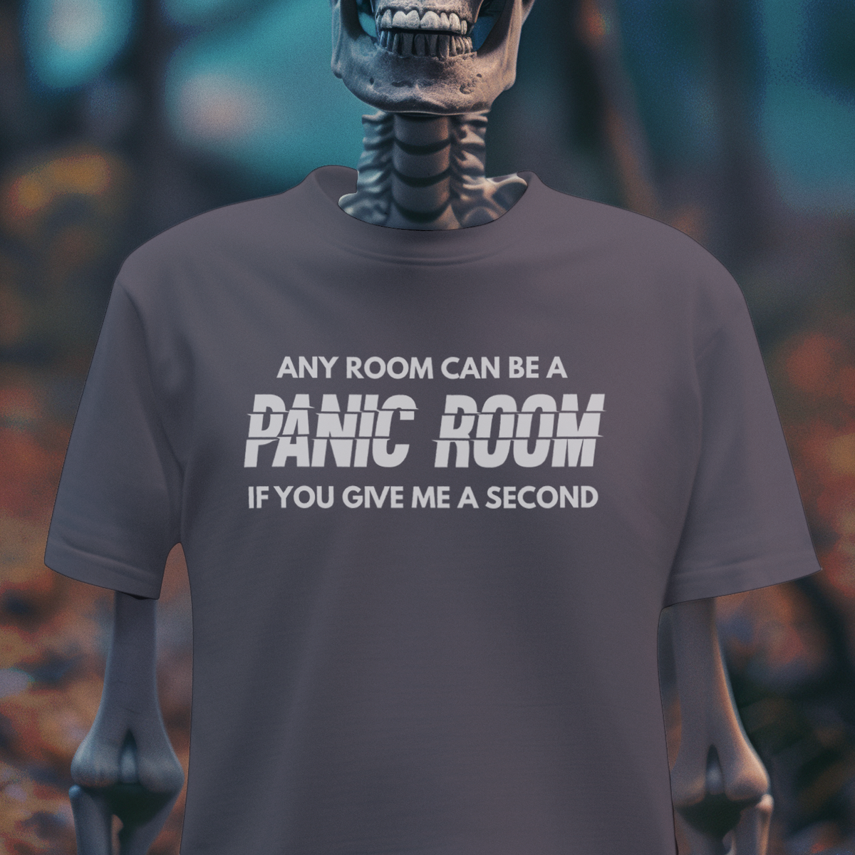 Any Room Can Be a Panic Room – Dark Humor Anxiety Tee