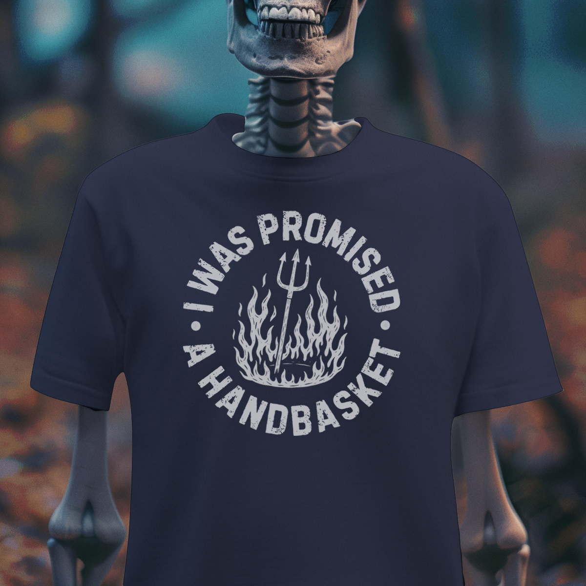 I Was Promised a Handbasket – Hellbound Humor Tee