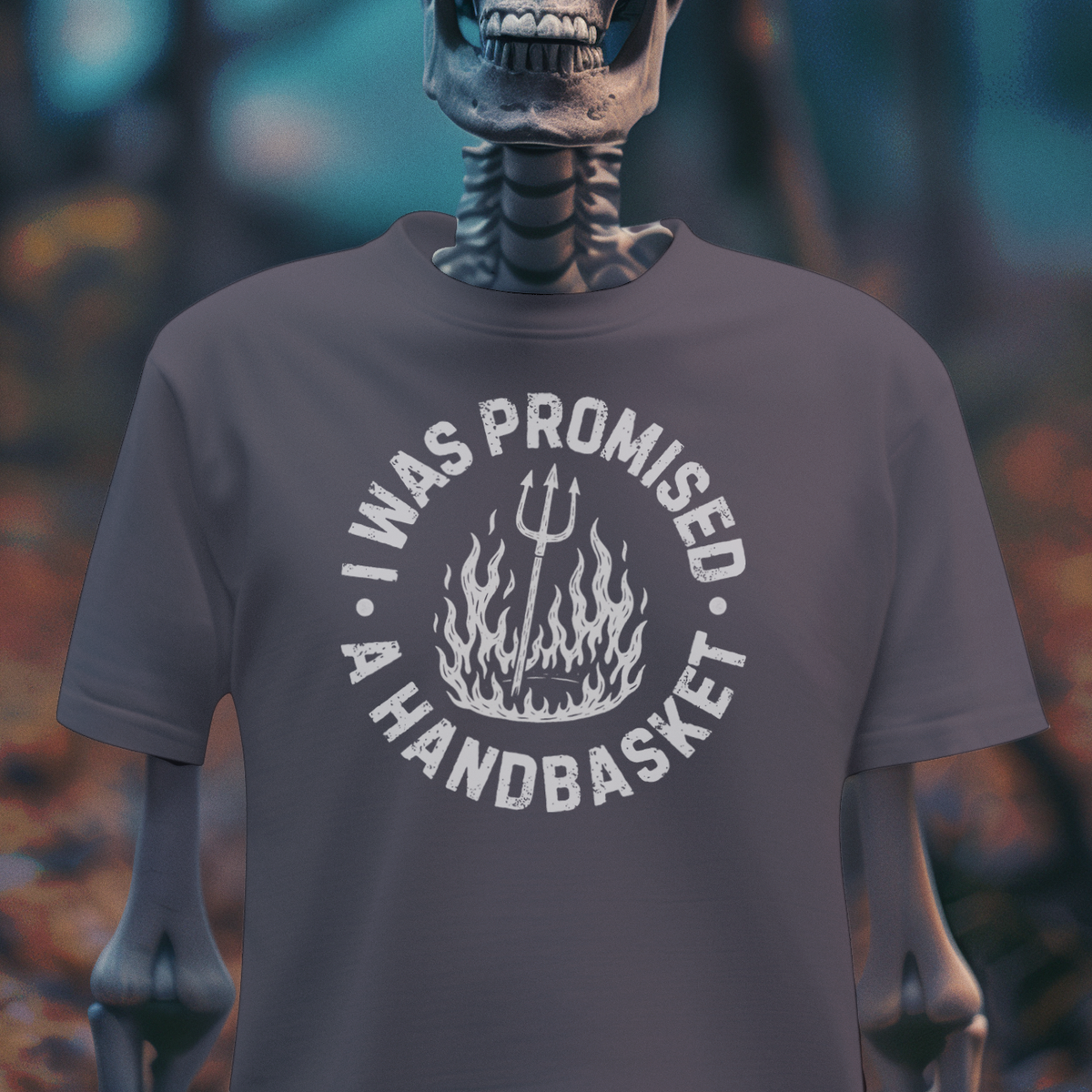 I Was Promised a Handbasket – Hellbound Humor Tee